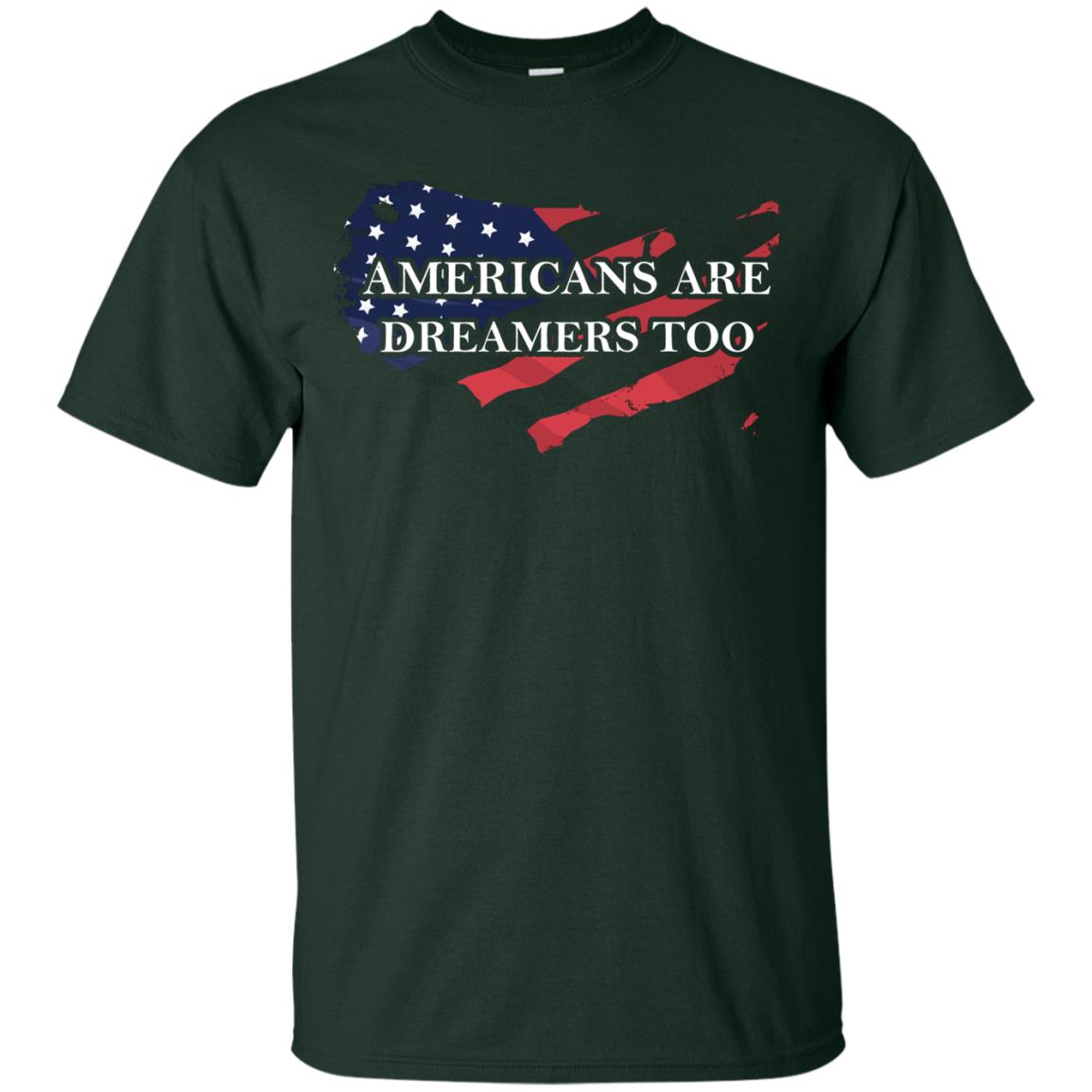 Americans Are Dreamers Too T-shirt Forest