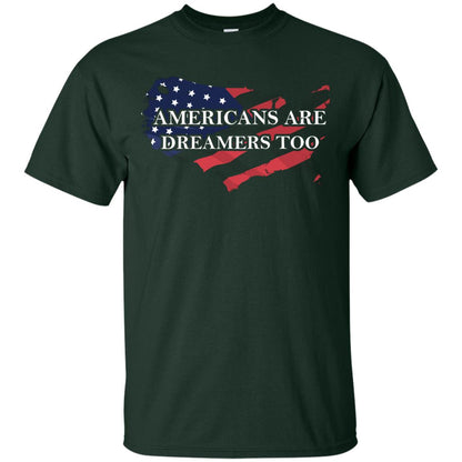 Americans Are Dreamers Too T-shirt Forest