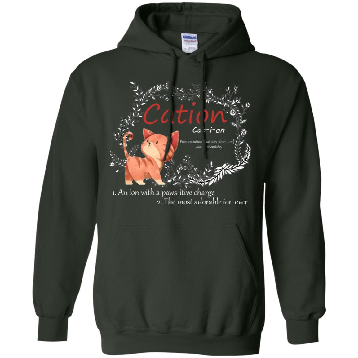 Cation An Ion With A Paws-itive Charge The Most Adorable Ion Ever Positive Thinking Day Shirt Forest Green