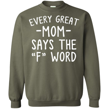 Mommy T-shirt Every Great Mom Says The F Word T-shirt Military Green