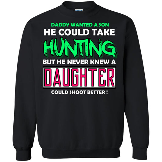 But He Never Knew A Daughter Could Shoot Better Daddy Shirt Black