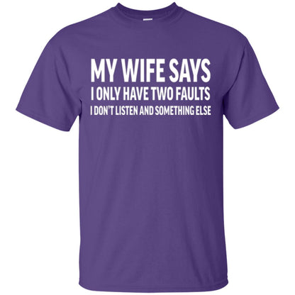 Funny Husband T-shirt My Wife Says I Only Have Two Faults Purple