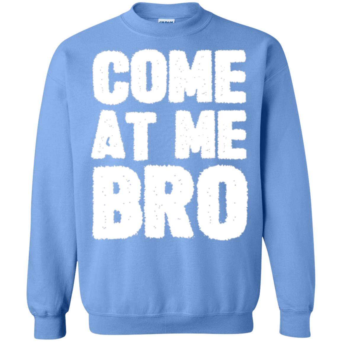 Funny Come At Me Bro T-shirt Carolina Blue