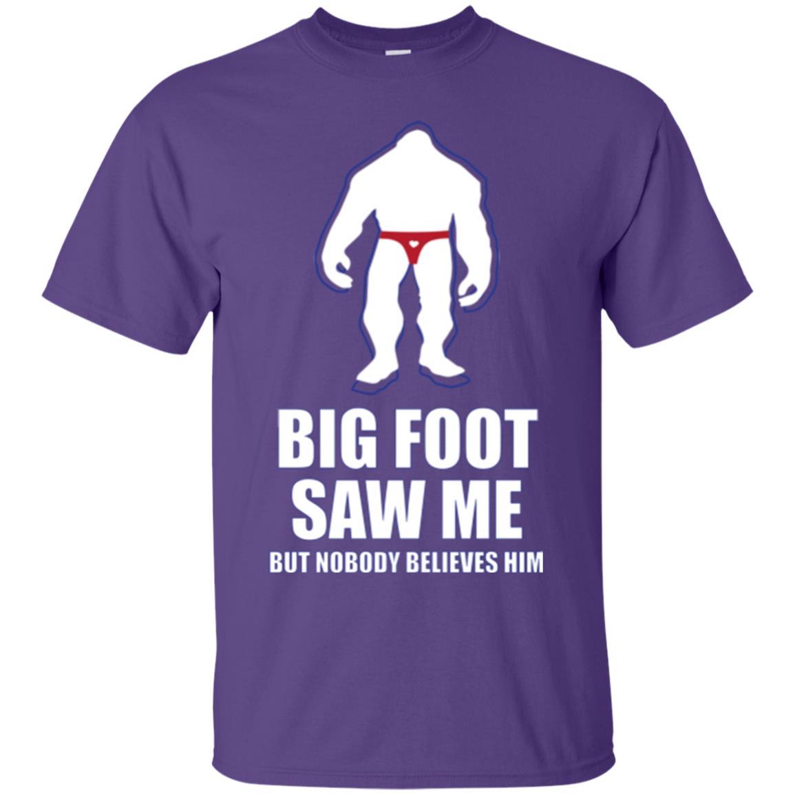 Big Foot Saw Me But Nobody Believes Him T-shirt Purple