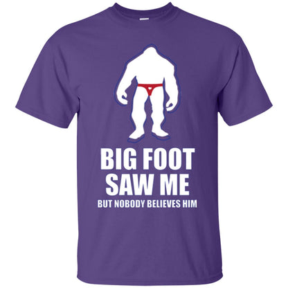 Big Foot Saw Me But Nobody Believes Him T-shirt Purple
