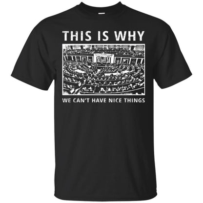 Libertarian T-shirt We Can't Have Nice Things Black