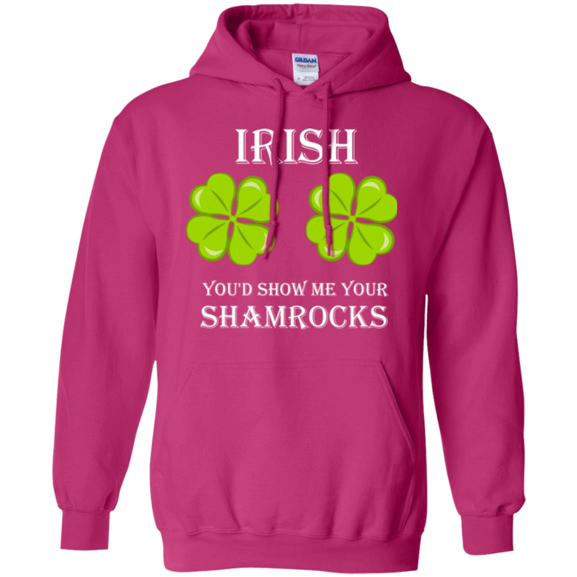 Saint Patrick's Day T-shirt Irish You'd Show Me Your Shamrocks Heliconia