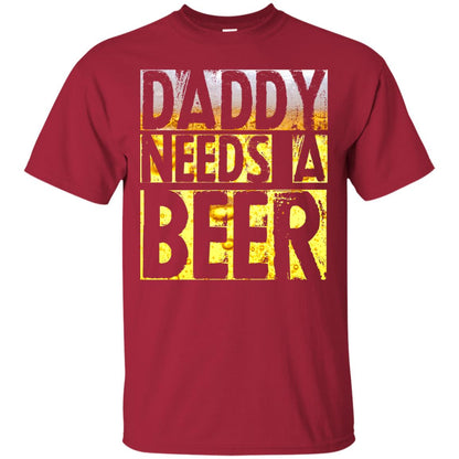 Daddy Needs A Beer Shirt For Dad Loves Beer Cardinal