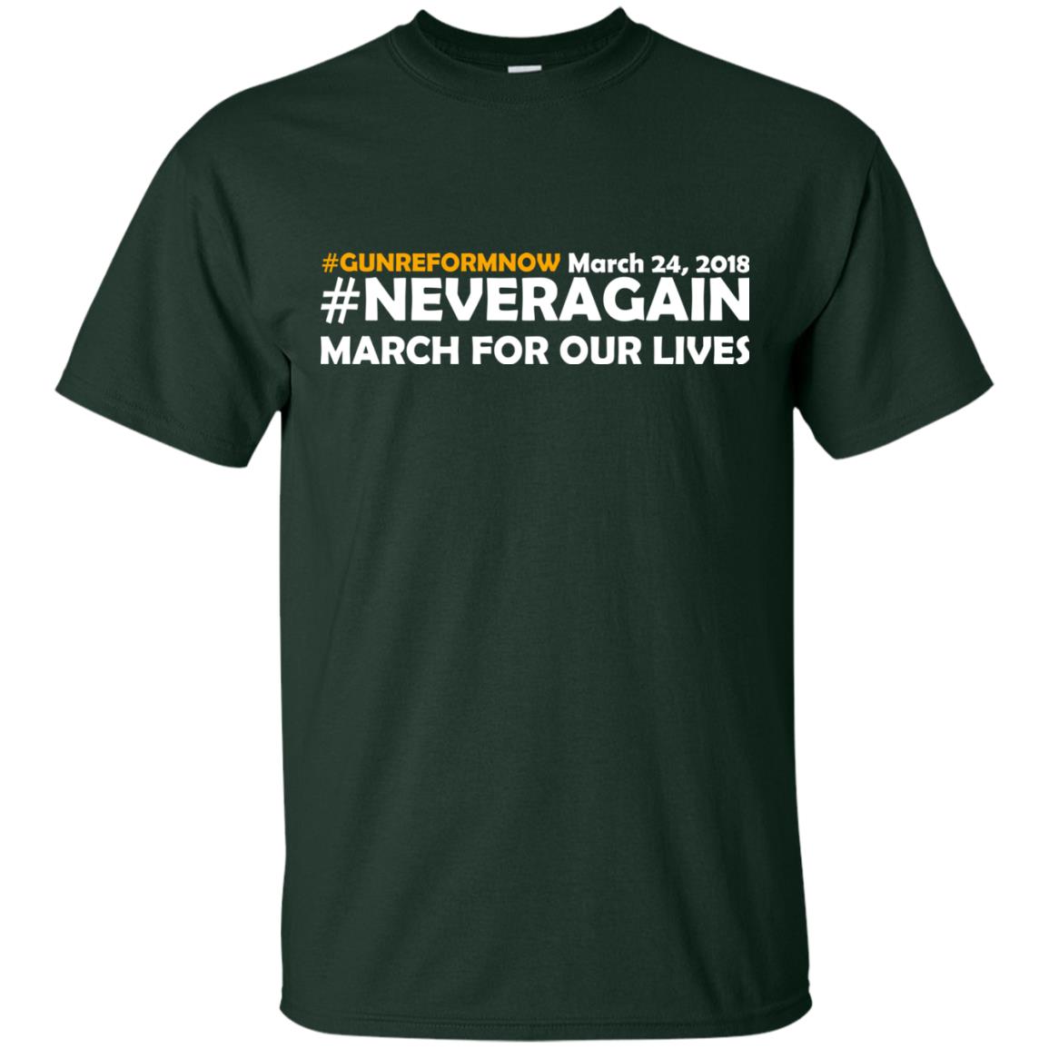Anti Gun T-shirt Gun Reform Now Never Again March For Our Lives March 24 2018 Forest
