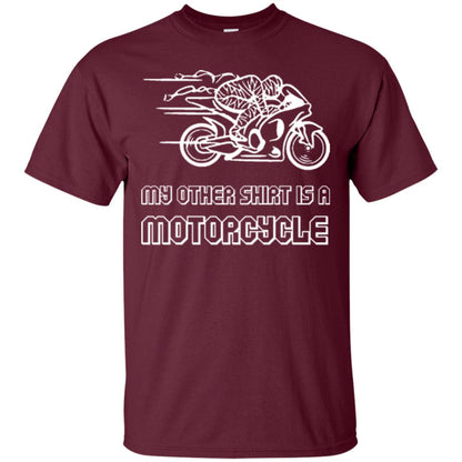 My Other Shirt Is A Motorcycle T-shirt Maroon