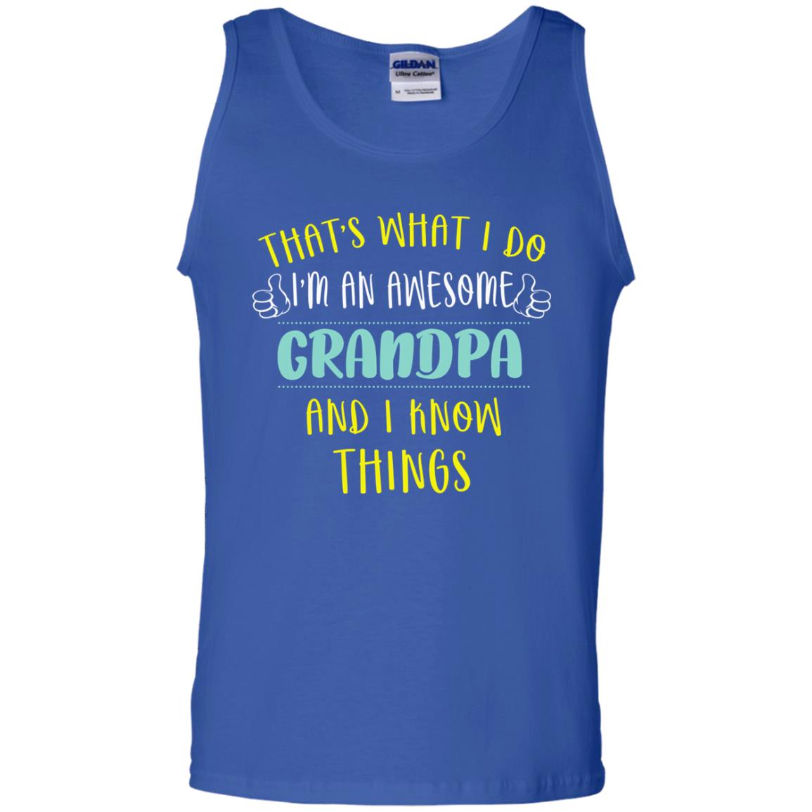 That's What I Do I'm An Awesome Grandpa And I Know Things Grandpa Shirt Royal