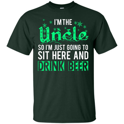 Uncle T-Shirt I'm The Uncle So I'm Just Going To Sit Here And Drink Beer Forest Green
