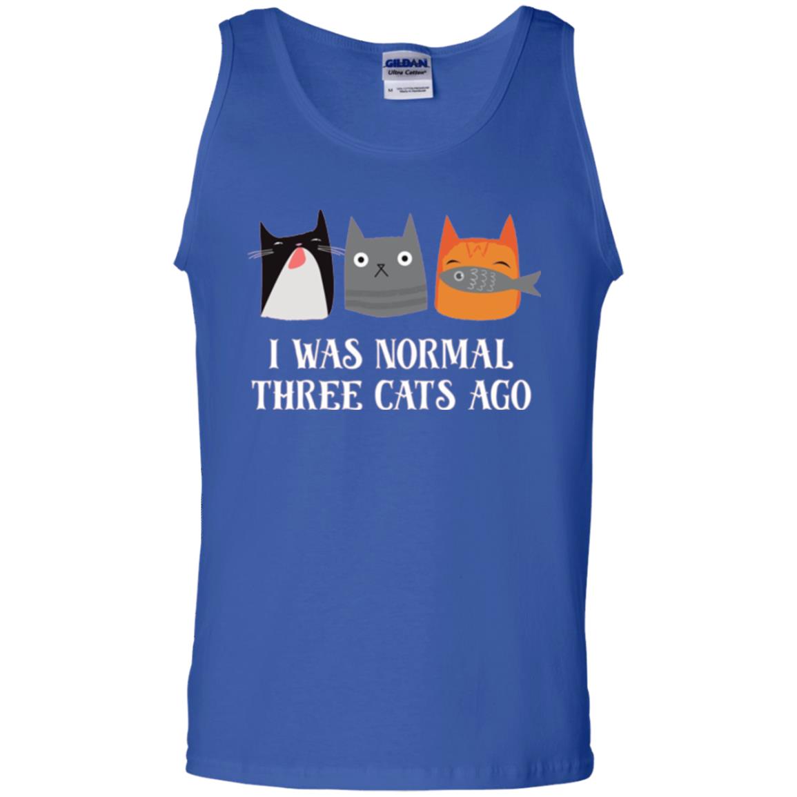 Cat Lovers T-shirt I Was Normal Three Cats Ago Funny Royal