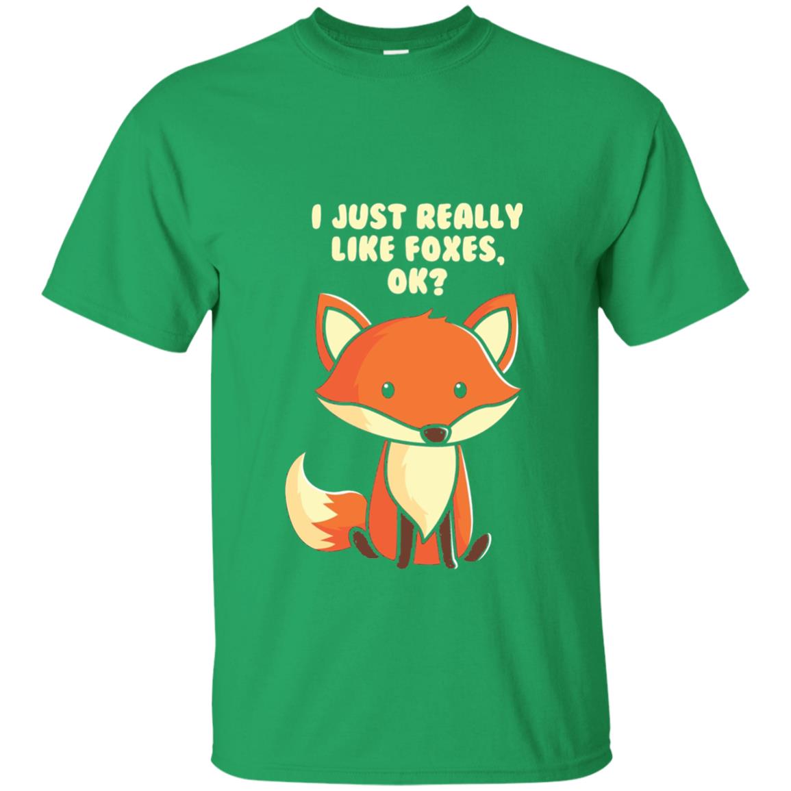 Funny Fox T-shirt I Just Really Like Foxes Ok Irish Green