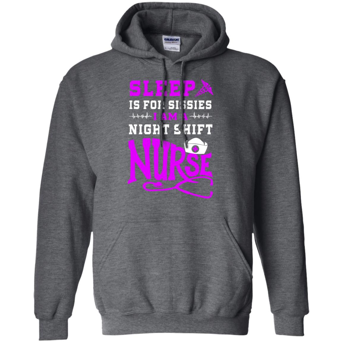 Sleep Is For Sissies I Am A Night Shift Nurse Nursing Shirt Dark Heather