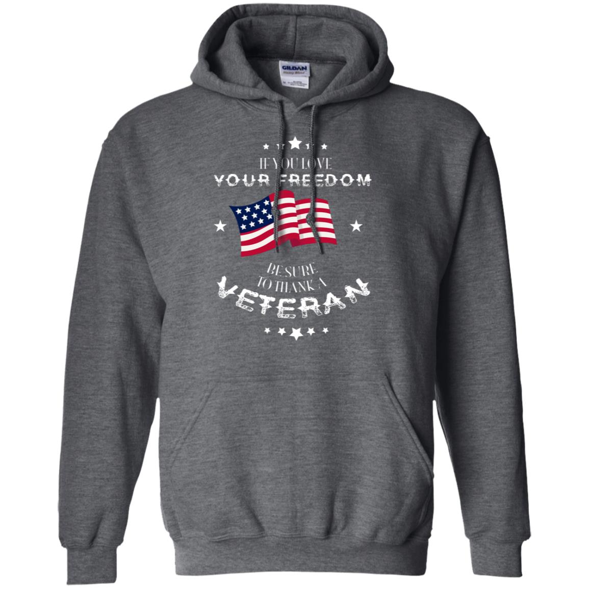 If You Love Your Freedom Be Sure To Thanks A Veteran Shirt Dark Heather