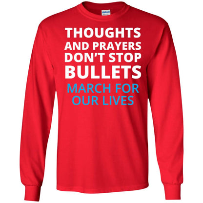 Thoughts And Prayers Don_t Stop Bullets March For Our Lives Anti Gun T-shirt Red