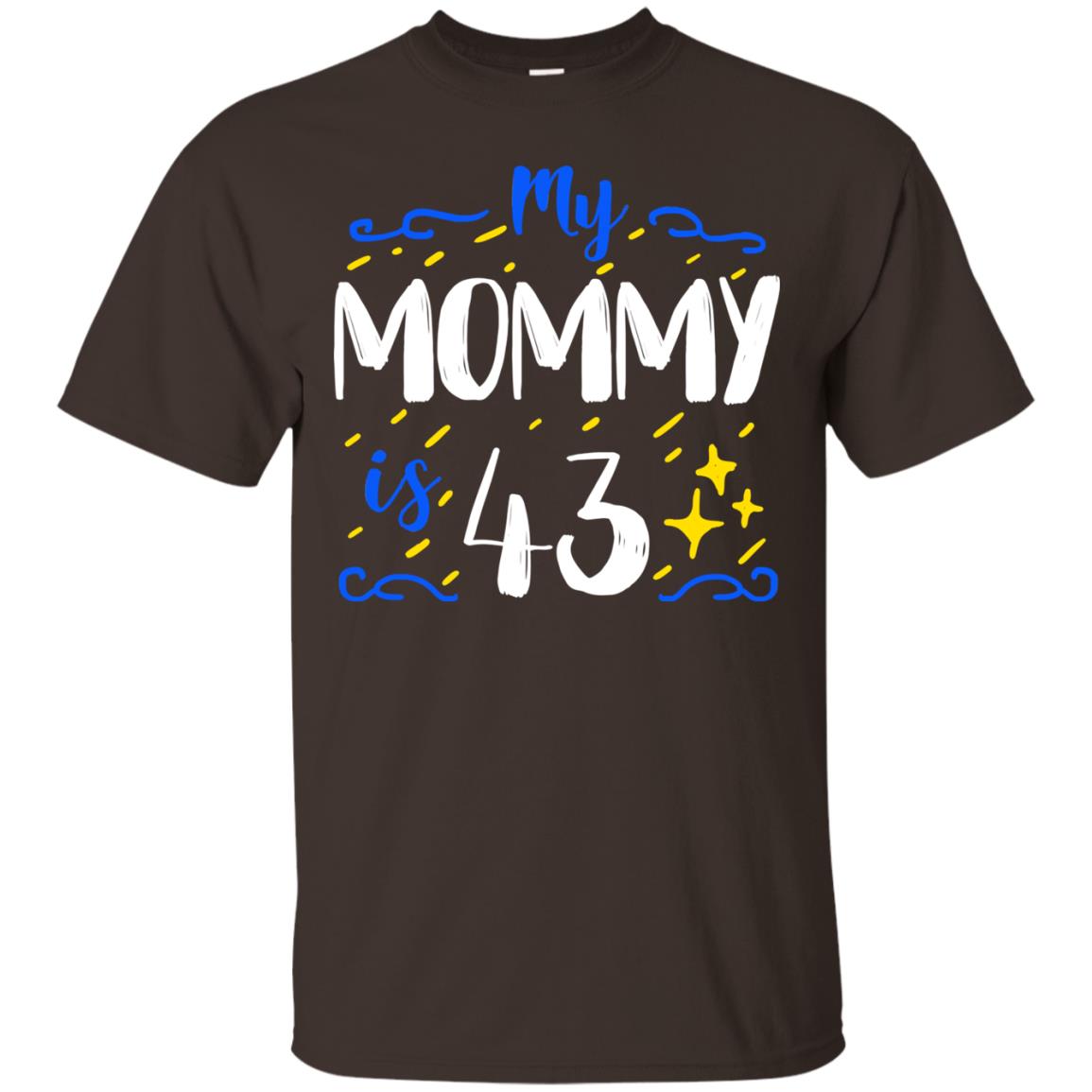 My Mommy Is 43 43rd Birthday Mommy Shirt For Sons Or Daughters Dark Chocolate