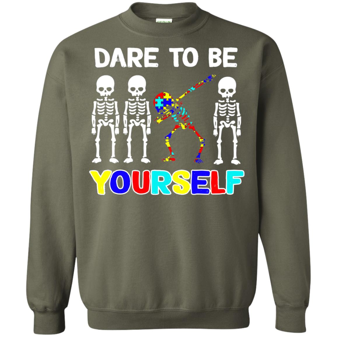 Dare To Be Yourself Autism Awareness Shirt Military Green