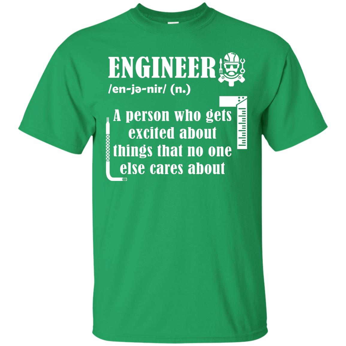 Engineer T-shirt A Person Who Gets Excited About Irish Green