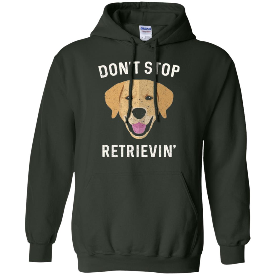 Dog Lovers T-shirt Don_t Stop Retrieving Forest Green