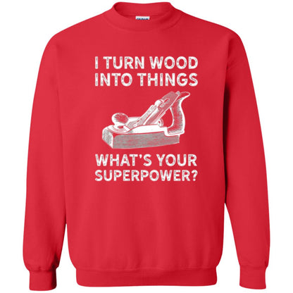 Funny Carpenter T-shirt I Turn Wood Into Things Red