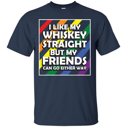 I Like My Whiskey Straight But My Friends Can Go Either Way Lgbt Shirt Navy