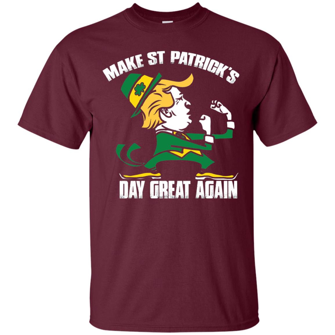 Trump Make St Patricks Day Great Again Funny Trump T-shirt Maroon