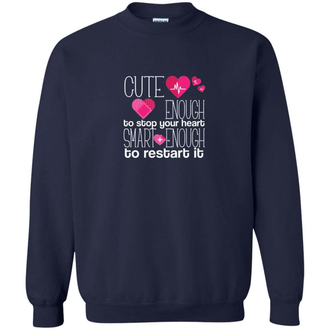Cute Enough To Stop Your Heart Smart Enough To Restart It Nursing Student Navy