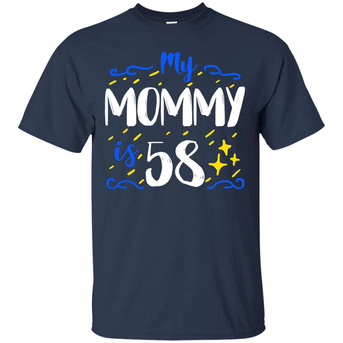 My Mommy Is 58 58th Birthday Mommy Shirt For Sons Or Daughters Navy