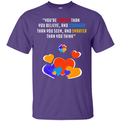 You Are Braver Than You Believe And Stronger Than You Seem And Smarter Than You Think Autism Shirt Purple