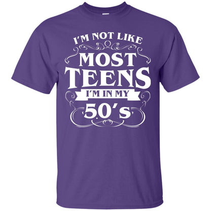 50th Birthday Shirt Im Not Like Most Teens Im In My 50's Purple