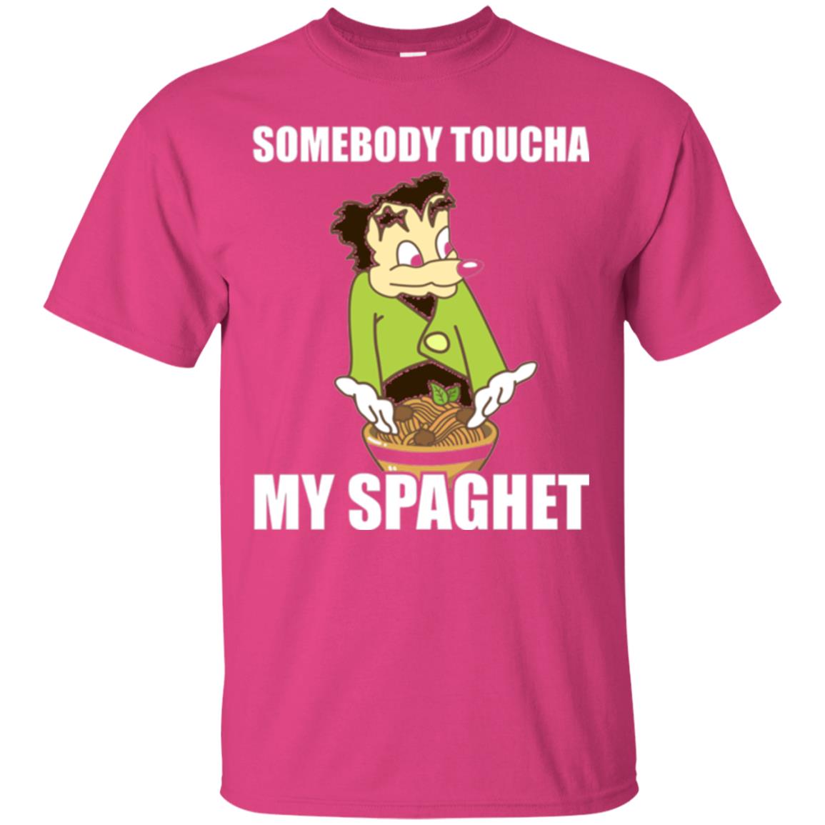 Somebody Toucha My Spaghet T-shirt Heliconia
