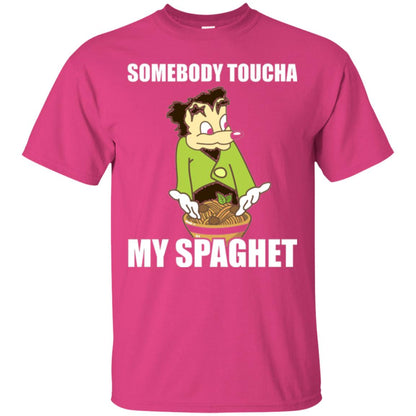 Somebody Toucha My Spaghet T-shirt Heliconia