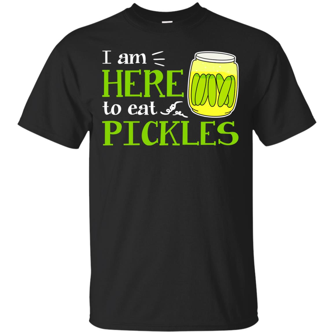 I Am Here To Eat Pickles Pickle Lover T-shirt Black
