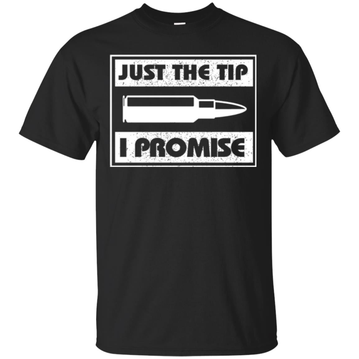 Just The Tip I Promise T-shirt Black