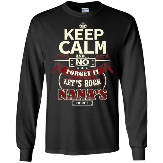 Forget It Let Rock Nana Is Here Nana Shirt Black