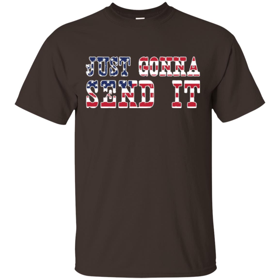 Patriotic Red White Blue T-shirt Just Gonna Send It Dark Chocolate