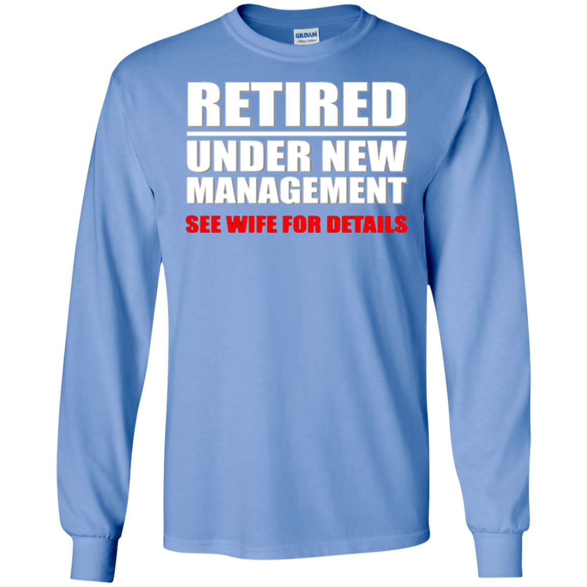 Funny Retirement T-shirt Retired Under New Management Carolina Blue