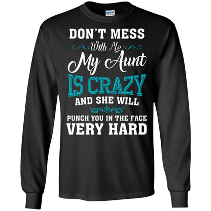 Don’t Mess With Me My Aunt Is Crazy Aunt T-shirt For Niece Or Nephew Black
