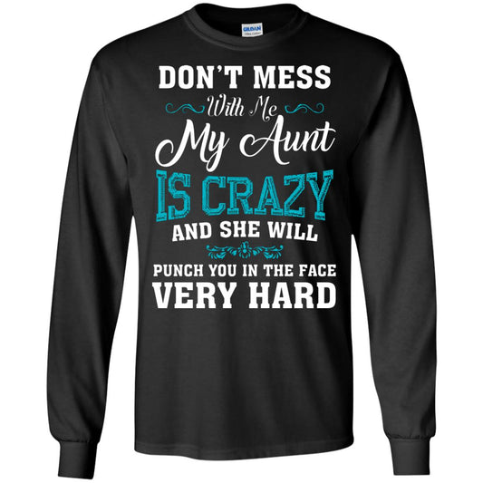 Don’t Mess With Me My Aunt Is Crazy Aunt T-shirt For Niece Or Nephew Black