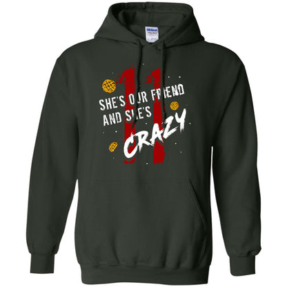 Friend T-shirt She's Our Friend And She's Crazy Forest Green