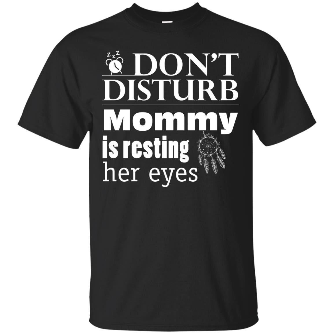 Don't Disturb Mommy Is Resting Her Eyes Funny Mom Shirt Black