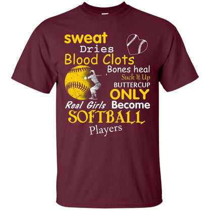 Softball Shirt Real Girls Become Softball Players Maroon