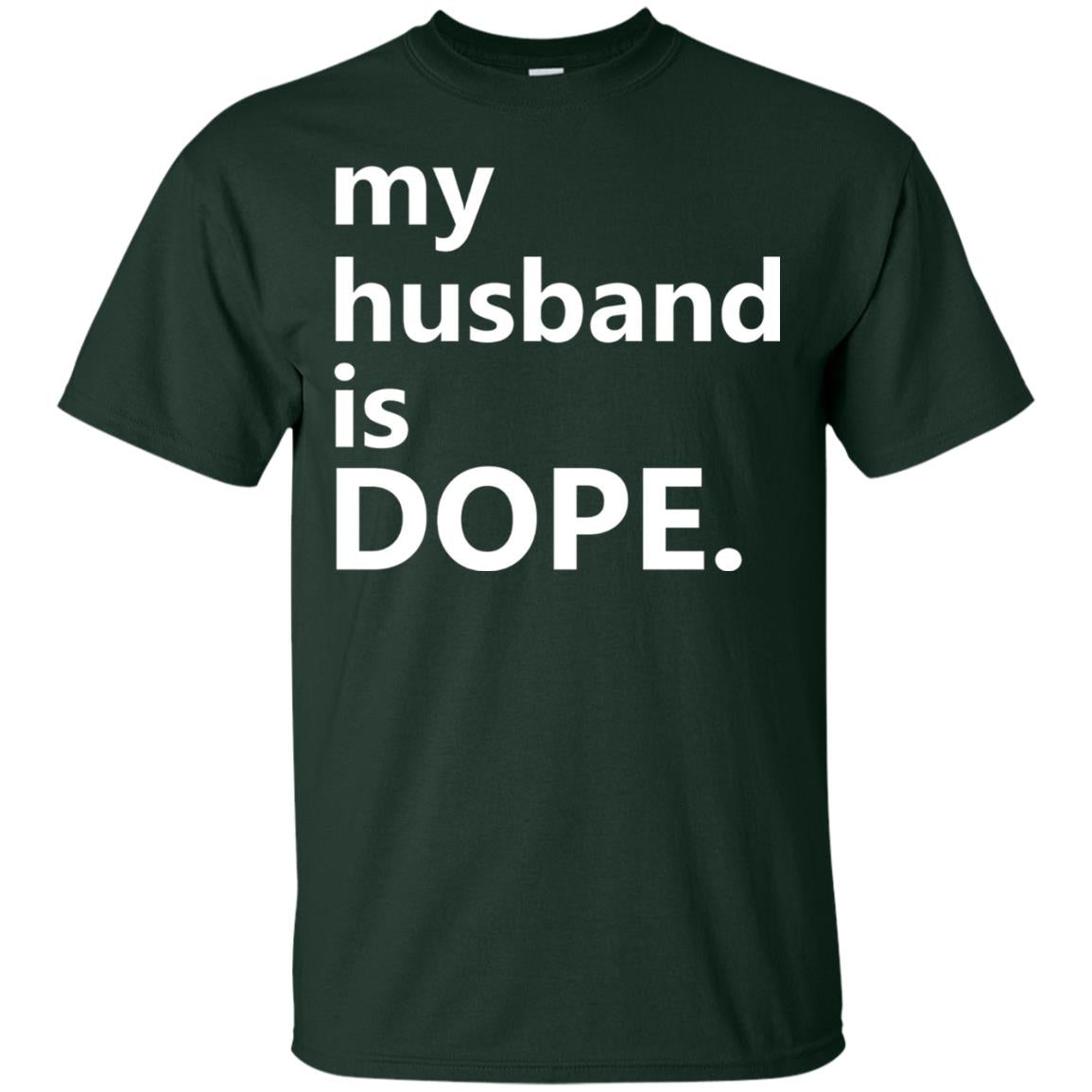 My Husband Is Dope Wife T-shirt Forest