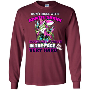 Don't Mess With Auntie Shark You'll Get A Punch In The Face Very Hard Family Shark ShirtG240 Gildan LS Ultra Cotton T-Shirt