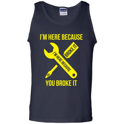 Engineer T-shirt I'm Here Because You Broke It Navy