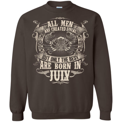 All Men Are Created Equal, But Only The Best Are Born In July T-shirt Dark Chocolate
