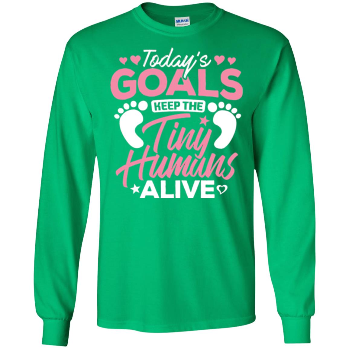 Mommy T-shirt Today_s Goal Keep The Tiny Humans Alive Irish Green