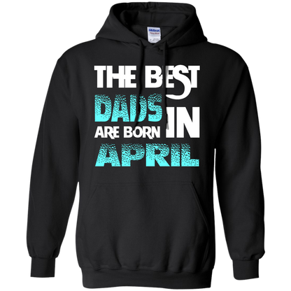 Daddy T-shirt The Best Dads Are Born In April Black